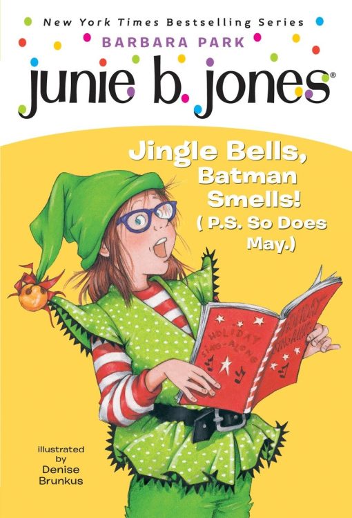 Junie B. Jones #25: Jingle Bells, Batman Smells! (P.S. So Does May.)