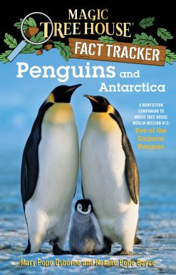 Penguins and Antarctica: A Nonfiction Companion to Magic Tree House Merlin Mission #12: Eve of the Emperor Penguin