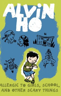Alvin Ho: Allergic to Girls, School, and Other Scary Things