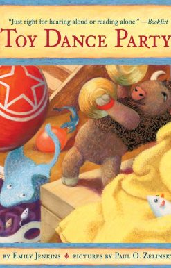 Toy Dance Party: Being the Further Adventures of a Bossyboots Stingray, a Courageous Buffalo, & a Hopeful Round Someone Called Plastic