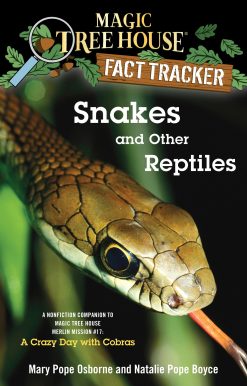 A Nonfiction Companion to Magic Tree House Merlin Mission #17: A Crazy Day with Cobras: Snakes and Other Reptiles