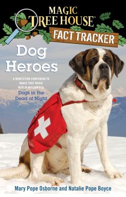 A Nonfiction Companion to Magic Tree House Merlin Mission #18: Dogs in the Dead of Night: Dog Heroes