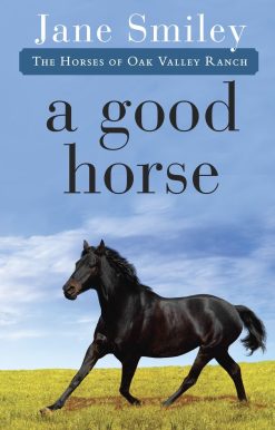 A Good Horse: Book Two of the Horses of Oak Valley Ranch