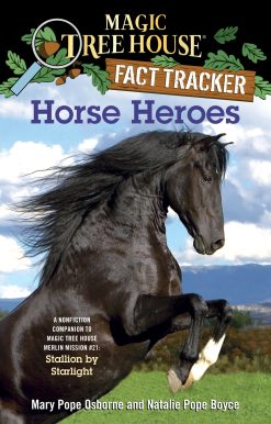 Horse Heroes: A Nonfiction Companion to Magic Tree House Merlin Mission #21: Stallion by Starlight