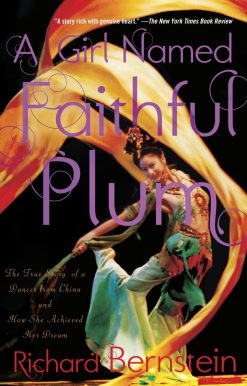 The True Story of a Dancer from China and How She Achieved Her Dream: A Girl Named Faithful Plum