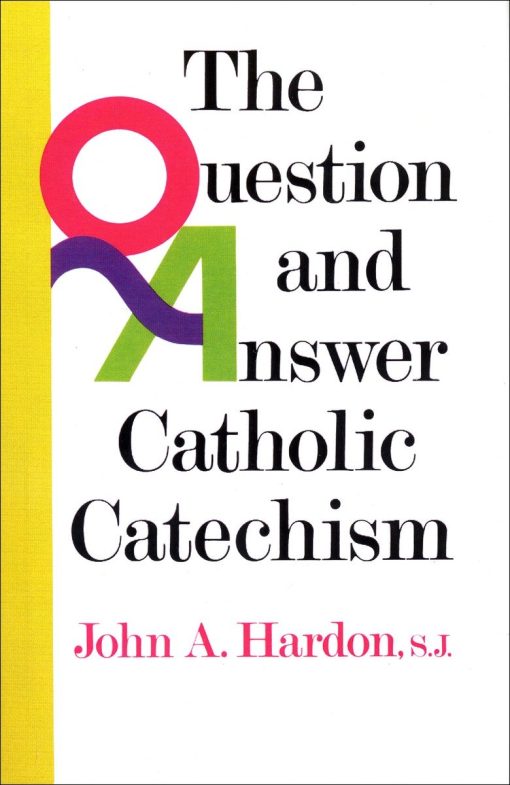 The Question and Answer Catholic Catechism