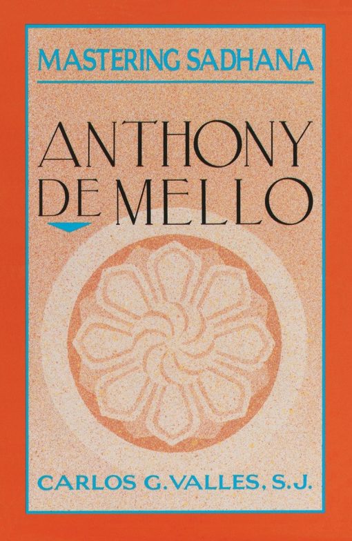 On Retreat With Anthony De Mello: Mastering Sadhana