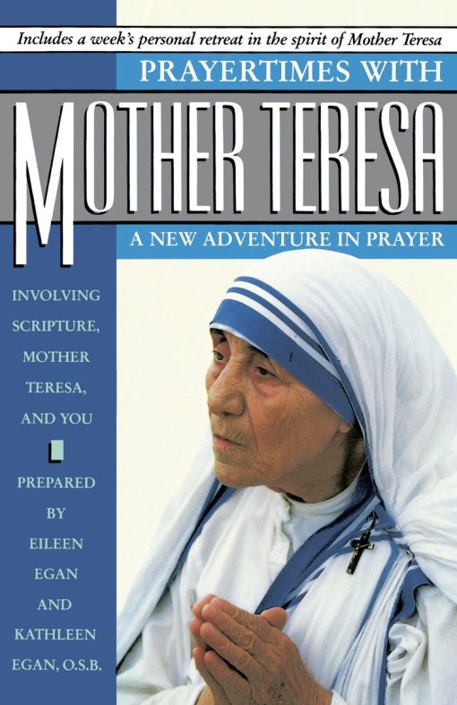 Prayertimes with Mother Teresa: A New Adventure in Prayer