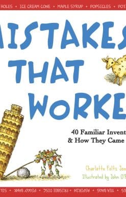 40 Familiar Inventions & How They Came to Be: Mistakes That Worked