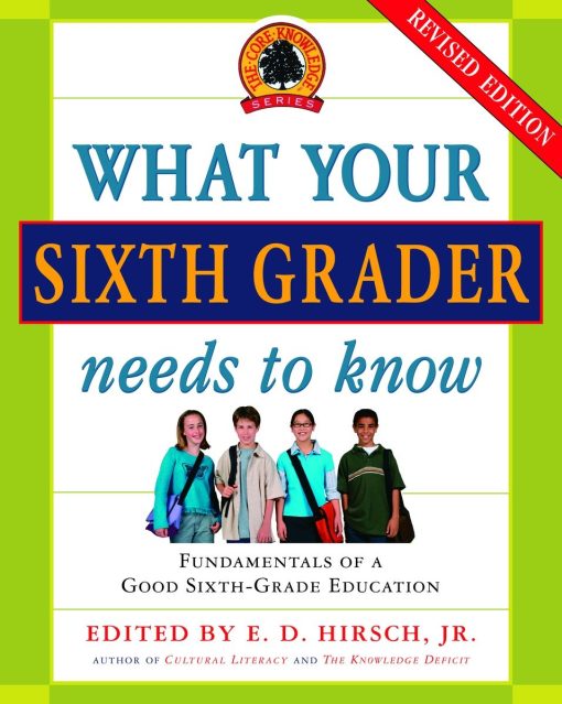 Fundamentals of a Good Sixth-Grade Education, Revised Edition: What Your Sixth Grader Needs to Know