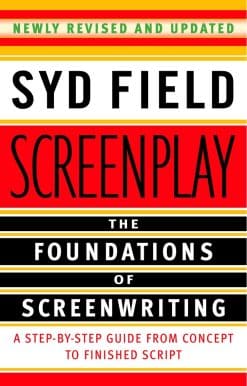 Screenplay: The Foundations of Screenwriting