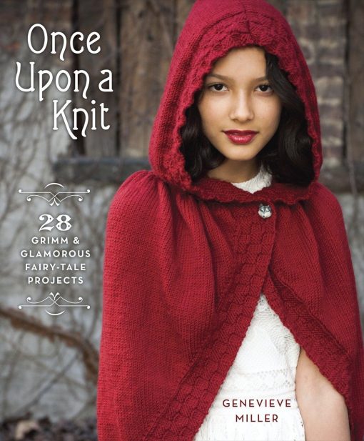 28 Grimm and Glamorous Fairy-Tale Projects: Once Upon a Knit