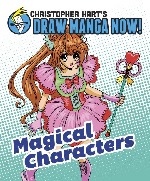 Magical Characters: Christopher Hart's Draw Manga Now!: