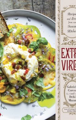 Extra Virgin: Recipes & Love from Our Tuscan Kitchen: A Cookbook
