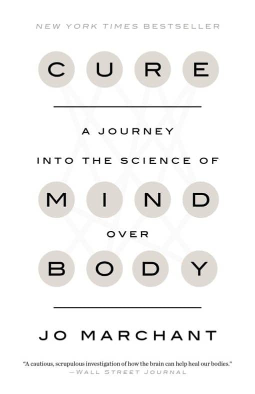 Cure: A Journey into the Science of Mind Over Body