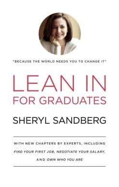 Lean In for Graduates: With New Chapters by Experts, Including Find Your First Job, Negotiate Your Salary, and Own Who You Are