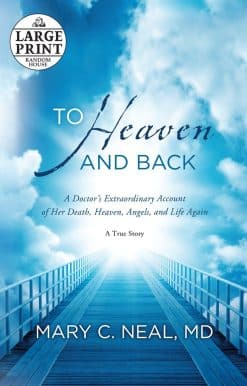 A Doctor's Extraordinary Account of Her Death, Heaven, Angels, and Life Again: A True Story: To Heaven and Back