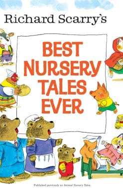 Richard Scarry's Best Nursery Tales Ever