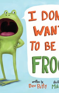 I Don't Want to Be a Frog
