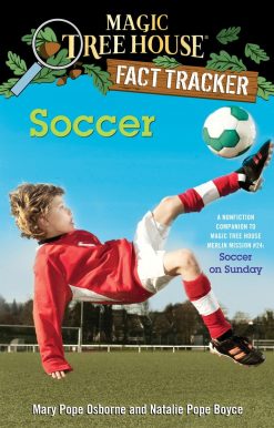 Soccer: A Nonfiction Companion to Magic Tree House Merlin Mission #24: Soccer on Sunday