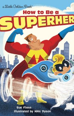 How to Be a Superhero