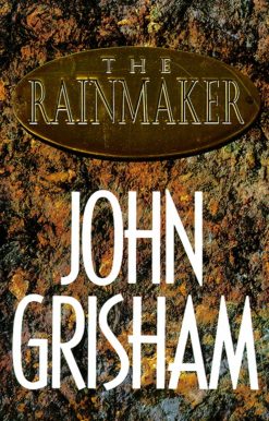 The Rainmaker: A Novel