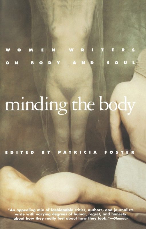 Women Writers on Body and Soul: Minding the Body