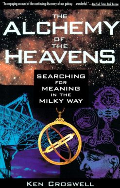 The Alchemy of the Heavens: Searching for Meaning in the Milky Way