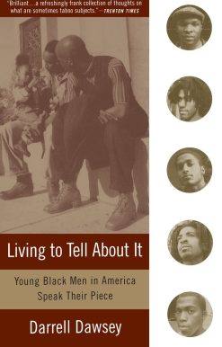 Living to Tell About It: Young Black Men in America Speak