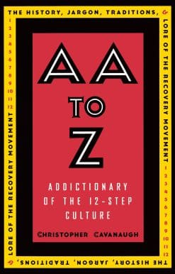 AA to Z: An Addictionary of the 12-Step Culture