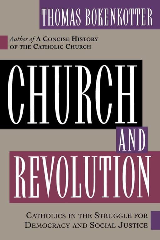 Catholics in the Struggle for Democracy and Social Justice: Church and Revolution