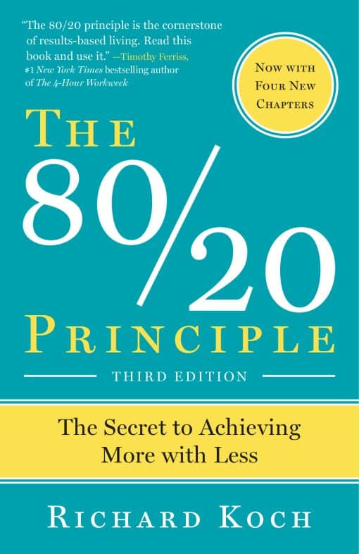 The Secret to Achieving More with Less: The 80/20 Principle, Expanded and Updated