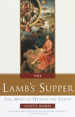 The Mass as Heaven on Earth: The Lamb's Supper