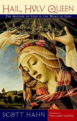 The Mother of God in the Word of God: Hail, Holy Queen