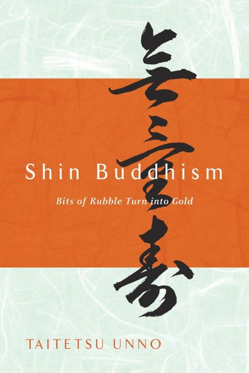 Shin Buddhism: Bits of Rubble Turn into Gold