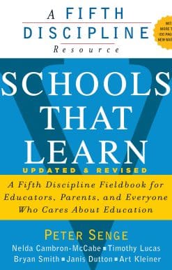 A Fifth Discipline Fieldbook for Educators, Parents, and Everyone Who Cares About Education: Schools That Learn (Updated and Revised)