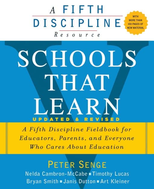 A Fifth Discipline Fieldbook for Educators, Parents, and Everyone Who Cares About Education: Schools That Learn (Updated and Revised)