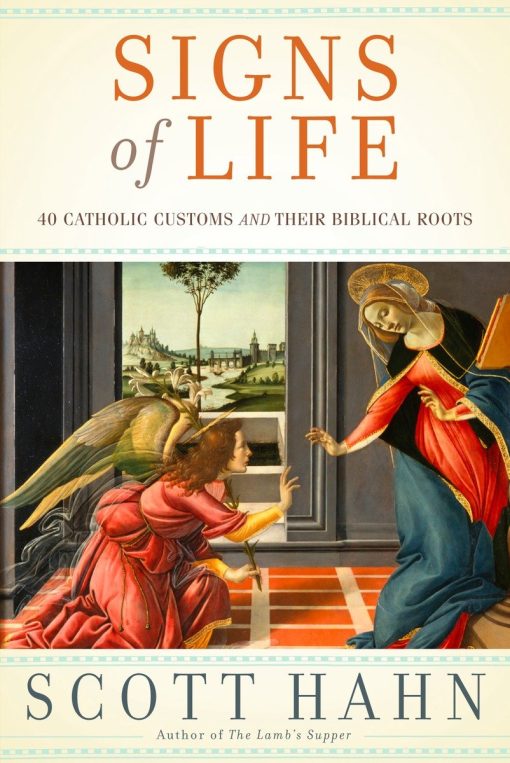 40 Catholic Customs and Their Biblical Roots: Signs of Life