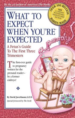 A Fetus's Guide to the First Three Trimesters: What to Expect When You're Expected