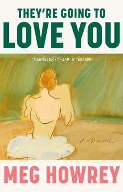They're Going to Love You: A Novel