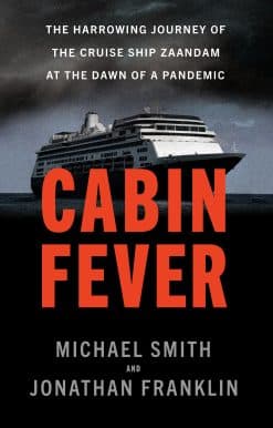 Cabin Fever: The Harrowing Journey of the Cruise Ship Zaandam at the Dawn of a Pandemic