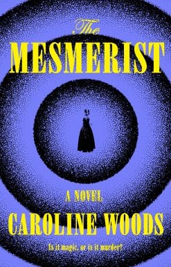 The Mesmerist: A Novel