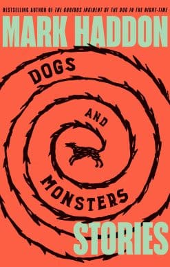 Dogs and Monsters: Stories