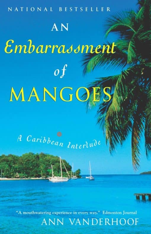 An Embarrassment of Mangoes: A Caribbean Interlude