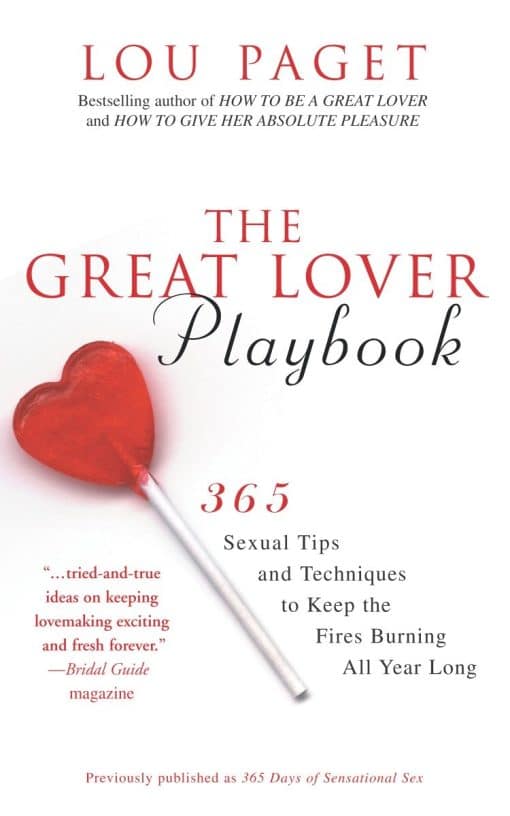 The Great Lover Playbook: 365 Tips and Techniques to Keep the Fires Burning All Year Long