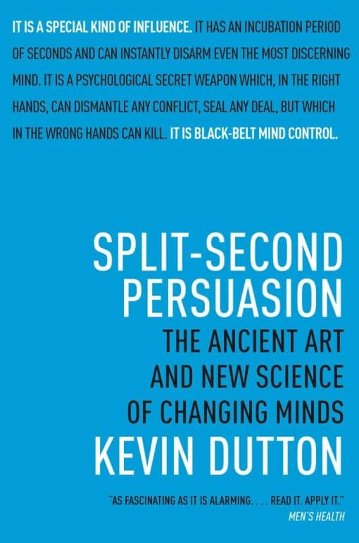 The Ancient Art and New Science of Changing Minds: Split-Second Persuasion