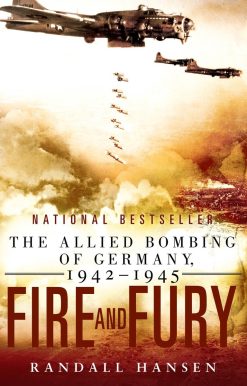 Fire and Fury: The Allied Bombing of Germany 1942--1945
