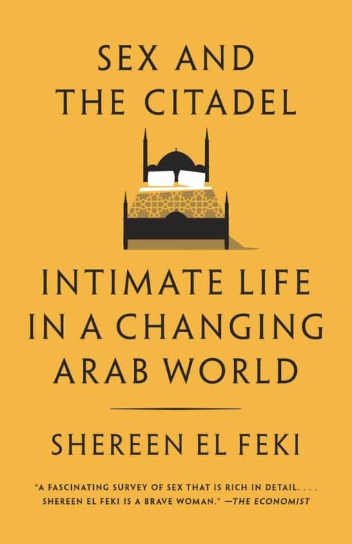 Intimate Life in a Changing Arab World: Sex and the Citadel