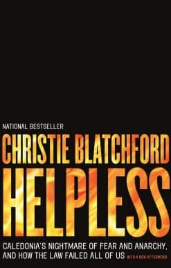 Helpless: Caledonia's Nightmare of Fear and Anarchy, and How the Law Failed All of Us