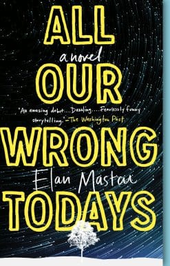 All Our Wrong Todays: A Novel